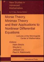 Morse Theory, Minimax Theory and Their Applications to Nonlinear Differential Equations (New Studies in Advanced Mathematics) 1571461094 Book Cover