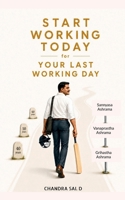 Start Working Today for your Last Working Day B0H1659Z7K Book Cover