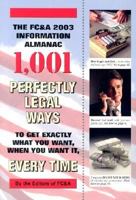The FC&A 2003 Information Almanac 1,001 Perfectly Legal Ways to get Exactly What You Want, When You Want It, Every Time 1890957720 Book Cover