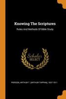 Knowing the Scriptures: Rules and Methods of Bible Study 1015786553 Book Cover