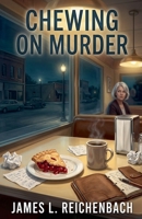 Chewing on Murder B0HB6QCL93 Book Cover