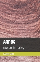 Agnes: Mutter im Krieg B094T3QGRY Book Cover