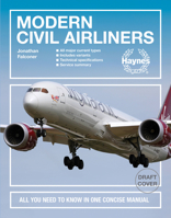 Modern Civil Airliners: All you need to know in one concise manual * All major current  types * Includes variants * Technical specifications * Service summary 1785217496 Book Cover