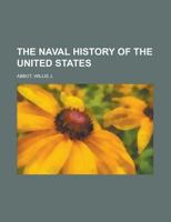 The Naval History of the United States 1146720599 Book Cover