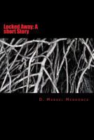 Locked Away 1496030745 Book Cover