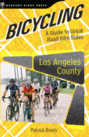 Bicycling Los Angeles County: A Guide to Great Road Bike Rides 0897329503 Book Cover