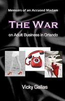 Memoirs of an Accused Madam: The War on Adult Business in Orlando 1439229244 Book Cover