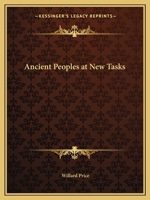 Ancient Peoples at New Tasks 1017075123 Book Cover