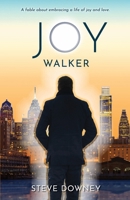 Joy Walker: A fable about embracing a life of joy and love 0578787946 Book Cover