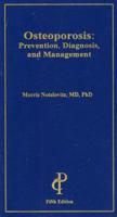 Osteoporosis: Prevention, Diagnosis And Management 1884735843 Book Cover
