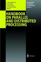 Handbook on Parallel and Distributed Processing (International Handbooks on Information Systems) 3540664416 Book Cover