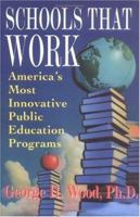 Schools That Work: America's Most Innovative Public Education Programs 0452269598 Book Cover