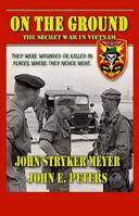 On The Ground: The Secret War In Vietnam 0977143171 Book Cover