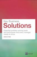 Key Business Solutions: Essential problem-solving tools and techniques that every manager needs to know 0273750291 Book Cover