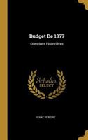 Budget De 1877: Questions Financières 0270610189 Book Cover