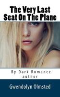 The Very Last Seat on the Plane 1535297158 Book Cover