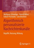Algorithmisch Personalisierte Nachrichtenkanle: Begriffe, Nutzung, Wirkung 365824061X Book Cover
