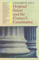 Original Intent and the Framer's Constitution 1566633125 Book Cover
