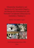 Dinamiche Insediative nel Territorio di Canicattini Bagni e nel Bacino di Alimentazione del Torrente Cavadonna (Siracusa) tra Antichit� e Medioevo 1407314947 Book Cover