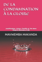 DE LA CONDAMNATION À LA GLOIRE: Justification, Union, Conflit et Vie dans l’Esprit (Romains 5–8) (French Edition) B0GPD7JN79 Book Cover