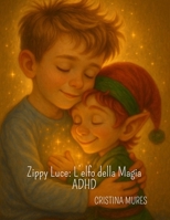 Zippy Luce: L’elfo della Magia ADHD (Italian Edition) B0G43RJ881 Book Cover