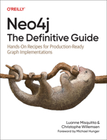 Neo4j: The Definitive Guide: Hands-On Recipes for Production Ready Graph Implementations 1098165659 Book Cover