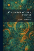 Classics of Modern Science 1025406338 Book Cover