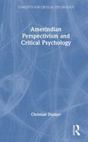 Amerindian Perspectivism and Critical Psychology (Concepts for Critical Psychology) 1041351224 Book Cover