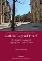 Southern Regional French: A Linguistic Analysis of Language and Dialect Contact: A Linguistic Analysis of Language and Dialect Contact 1781883394 Book Cover