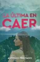 La última en caer B0B1J1W2YG Book Cover