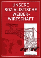 Unsere sozialistische Weiberwirtschaft (German Edition) 3819211543 Book Cover