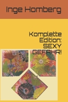 Komplette Edition: SEXY GEFAHR!: Sammlung witziger, spannender und erotischer Kriminalgeschichten B08LNFVN52 Book Cover