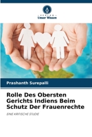 Rolle Des Obersten Gerichts Indiens Beim Schutz Der Frauenrechte: EINE KRITISCHE STUDIE (German Edition) 6207623312 Book Cover