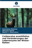 Cnidoscolus aconitifolius und Veränderungen der Leberenzyme bei Wistar-Ratten (German Edition) 663018128X Book Cover