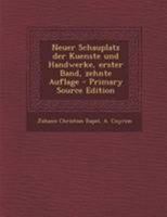 Neuer Schauplatz der Kuenste und Handwerke, erster Band, zehnte Auflage 034125326X Book Cover