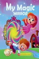 My Magic Mirror: Adventure and Mystery in the Magical world of Fantasy 1685634265 Book Cover