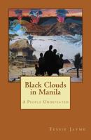 Black Clouds in Manila: A People Undefeated 1495255905 Book Cover