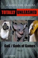 Totally Unleashed: A Novel for Gamers 1539390519 Book Cover