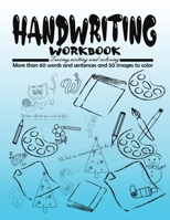 Handwriting WorkBook: Tracing, writing and coloring book, More than 60 words and sentences and 50 images to color, Handwriting Workbook With B08SV2BVLW Book Cover