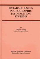 Database Issues in Geographic Information Systems 0792399242 Book Cover