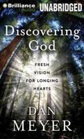 Discovering God: Fresh Vision for Longing Hearts 1531886493 Book Cover