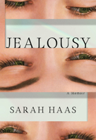 Jealousy: A Memoir 1646223446 Book Cover