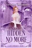 Hidden No More: A Lady Forsaken, Book Five 1945089091 Book Cover