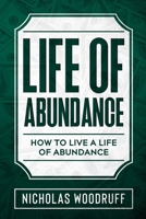 Life of Abundance: How To Live a Life of Abundance 0578898721 Book Cover
