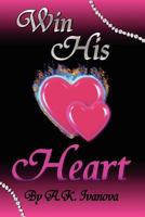 Win His Heart 193711600X Book Cover