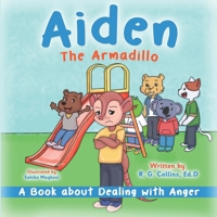 Aiden The Armadillo: A Book About Dealing With Anger 1736576755 Book Cover