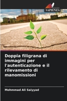 Doppia filigrana di immagini per l'autenticazione e il rilevamento di manomissioni 6205383543 Book Cover