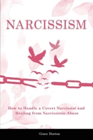 Narcissism: How to Move On From Passive-Aggressive Covert Abuse - Includes Covert Narcissist and Narcissistic Abuse 1914909577 Book Cover