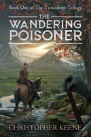 The Wandering Poisoner (The Toxicology Trilogy) 1959036483 Book Cover