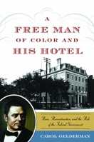 A Free Man of Color and His Hotel: Race, Reconstruction, and the Role of the Federal Government 1597978337 Book Cover